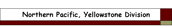 Northern Pacific, Yellowstone Division